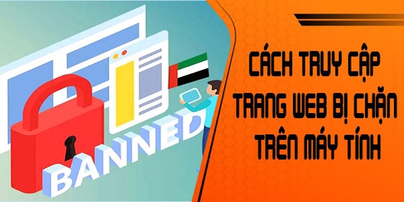 Cách Truy Cập Trang Web BỊ Chặn Tên Máy Tính